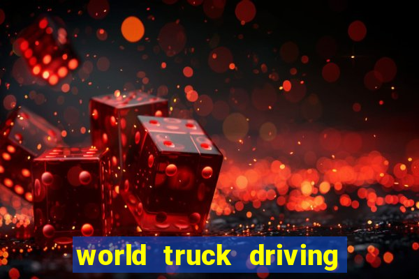 world truck driving simulator tudo desbloqueado