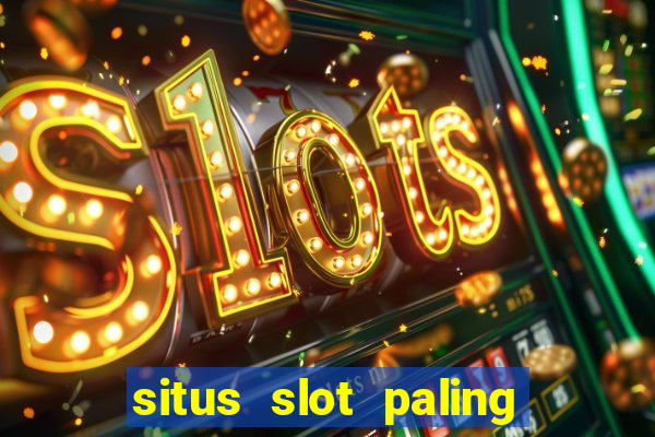 situs slot paling gacor terbaru