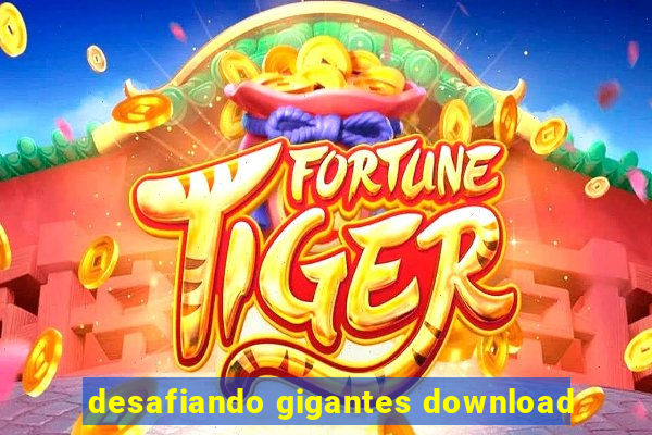 desafiando gigantes download