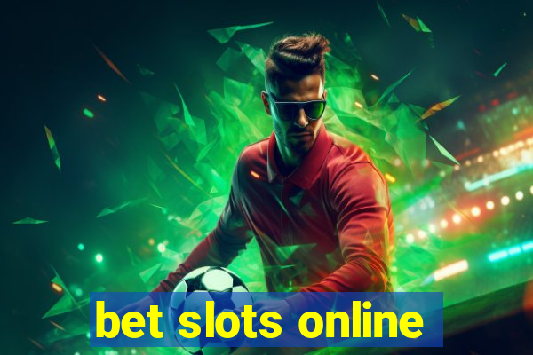 bet slots online