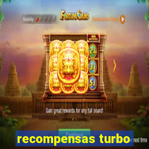 recompensas turbo