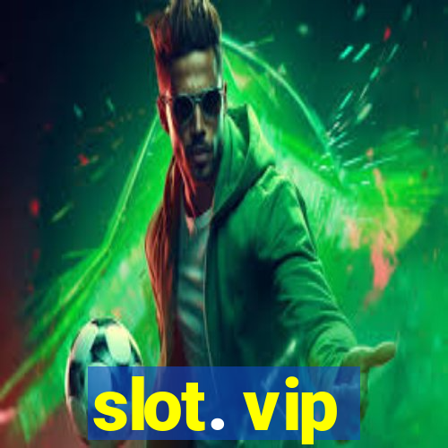 slot. vip