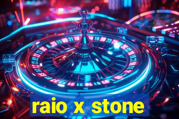 raio x stone