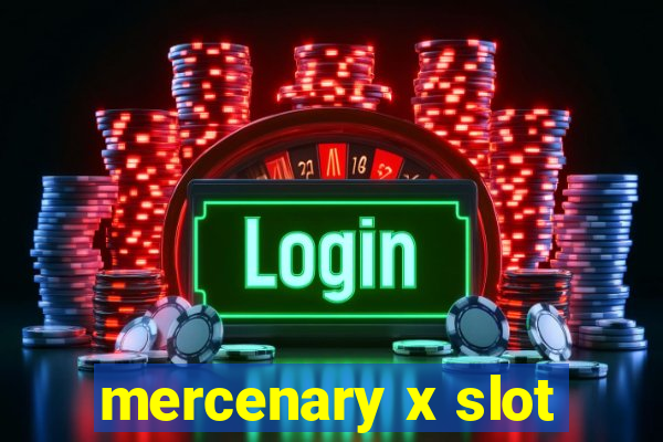 mercenary x slot