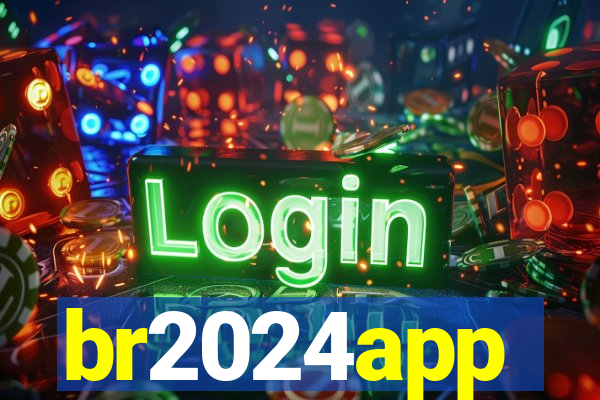 br2024app