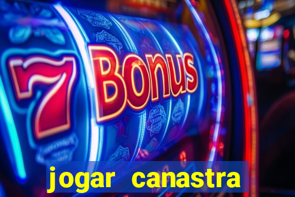 jogar canastra online valendo dinheiro