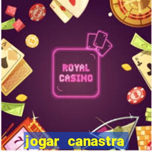 jogar canastra online valendo dinheiro