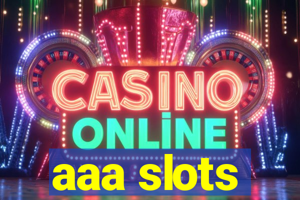 aaa slots