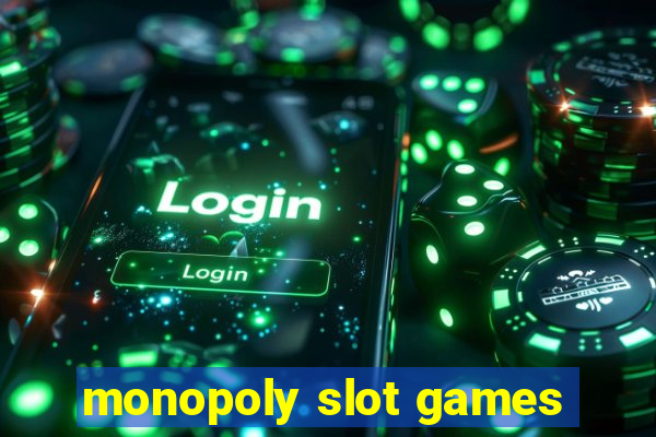 monopoly slot games