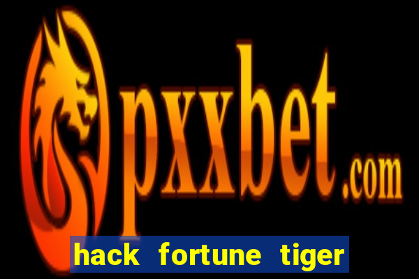 hack fortune tiger grátis download