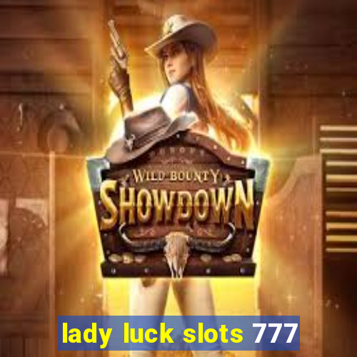 lady luck slots 777