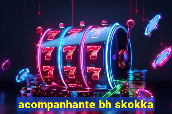 acompanhante bh skokka