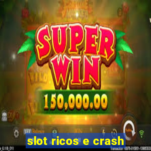 slot ricos e crash