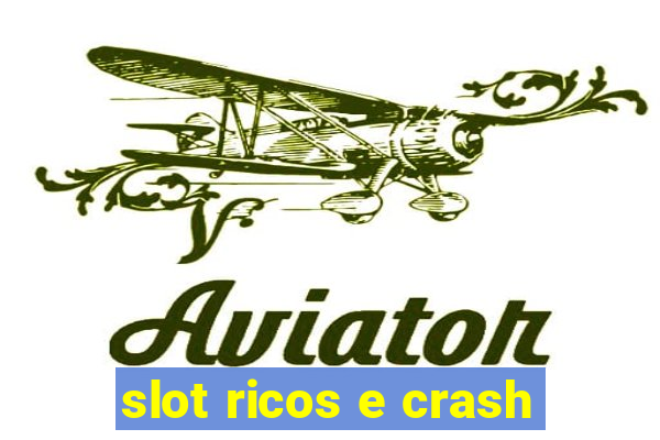 slot ricos e crash