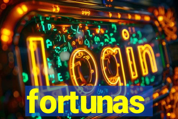 fortunas