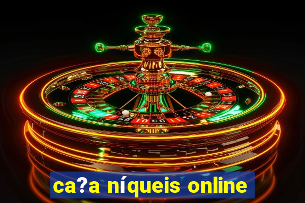 ca?a níqueis online