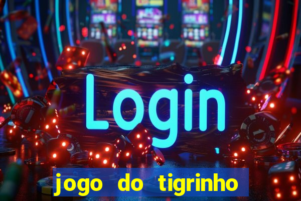 jogo do tigrinho com 1 real