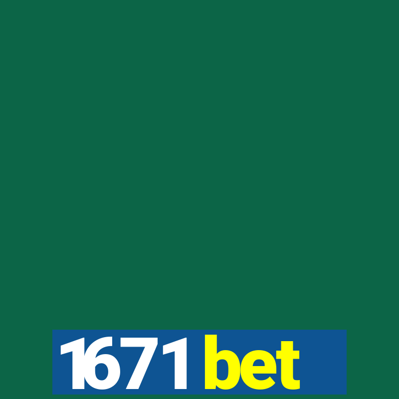 1671 bet