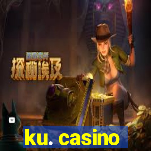 ku. casino