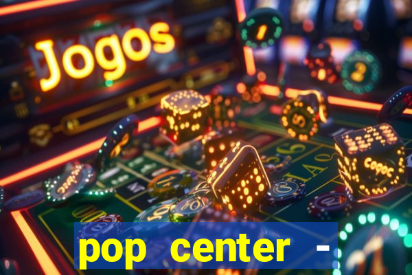 pop center - centro popular de compras