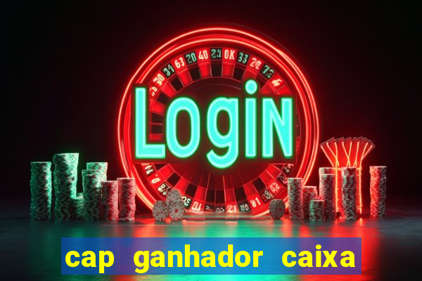 cap ganhador caixa 30 reais