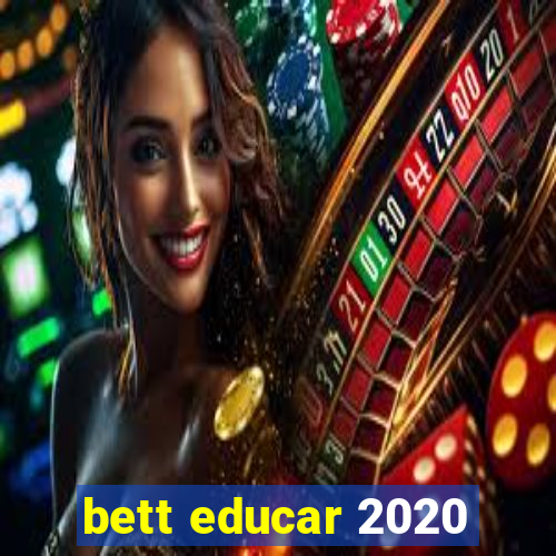 bett educar 2020