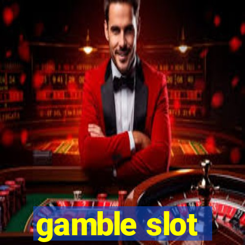 gamble slot