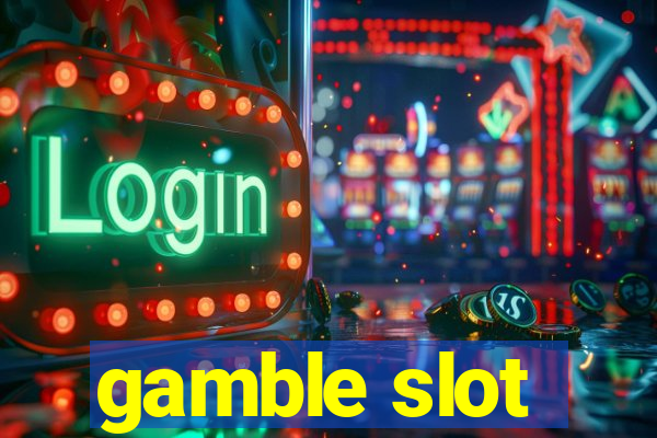 gamble slot