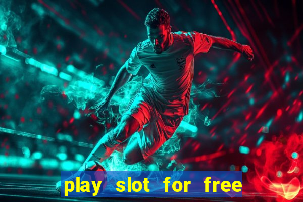 play slot for free no download