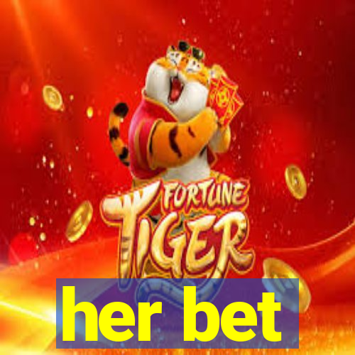 her bet