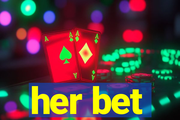 her bet