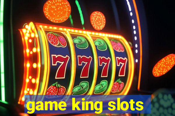 game king slots