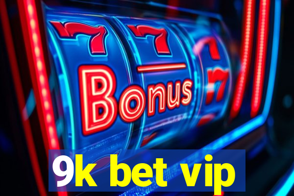 9k bet vip