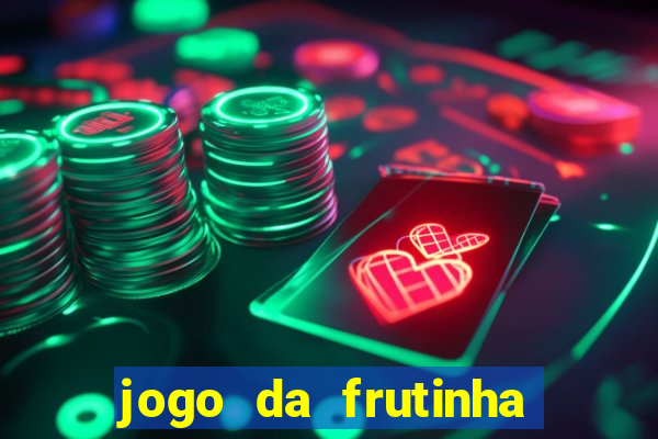 jogo da frutinha aposta 1 real