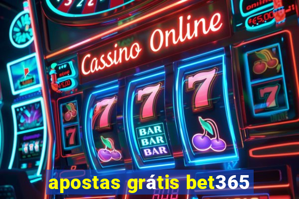 apostas grátis bet365