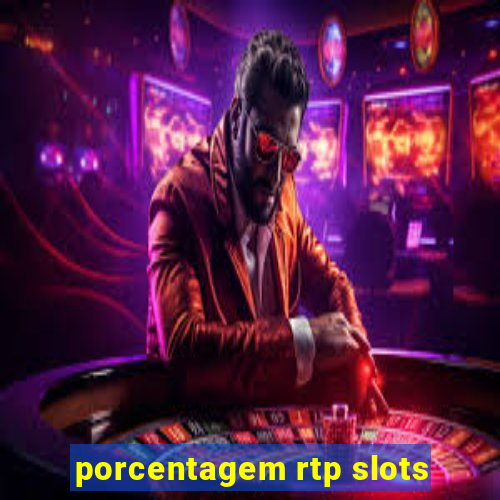 porcentagem rtp slots