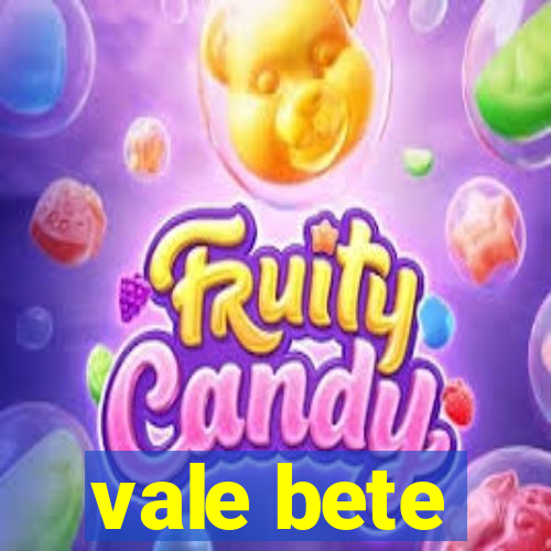 vale bete