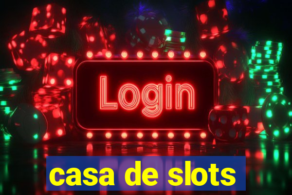 casa de slots