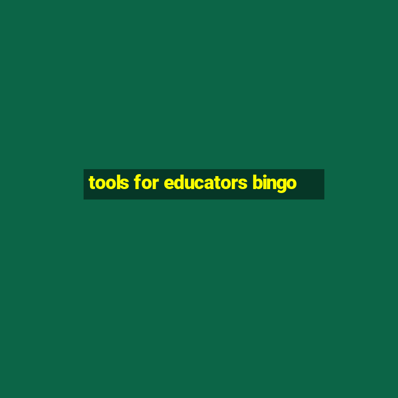 tools for educators bingo