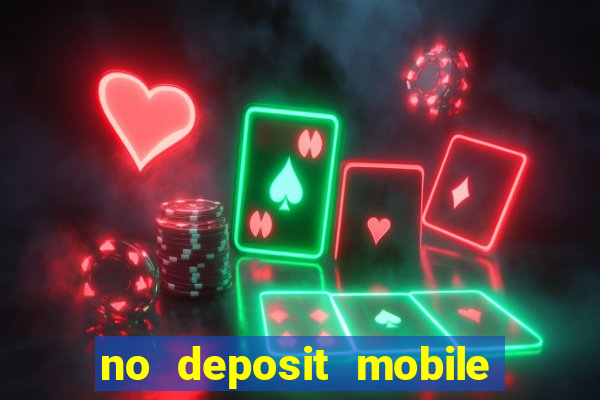 no deposit mobile casino bonus uk