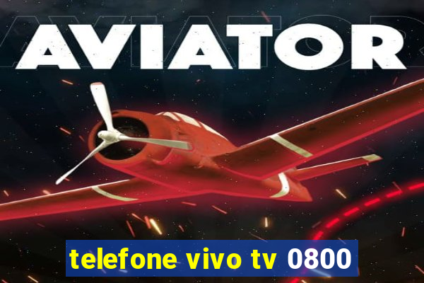 telefone vivo tv 0800