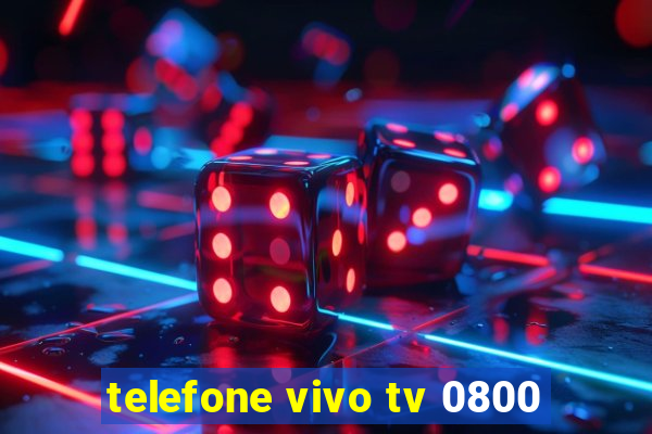 telefone vivo tv 0800