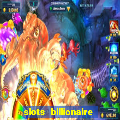 slots billionaire gcash 777