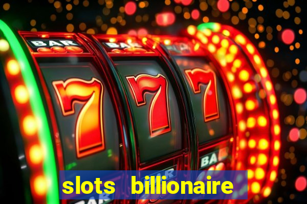 slots billionaire gcash 777