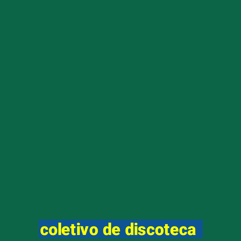 coletivo de discoteca