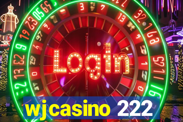 wjcasino 222