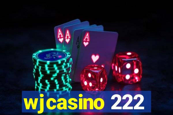 wjcasino 222