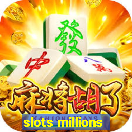 slots millions