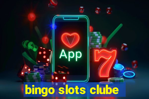 bingo slots clube