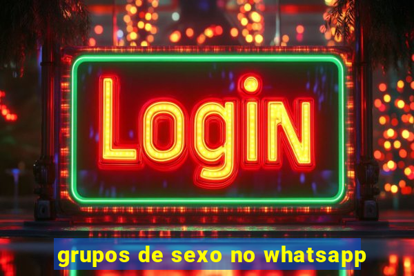 grupos de sexo no whatsapp